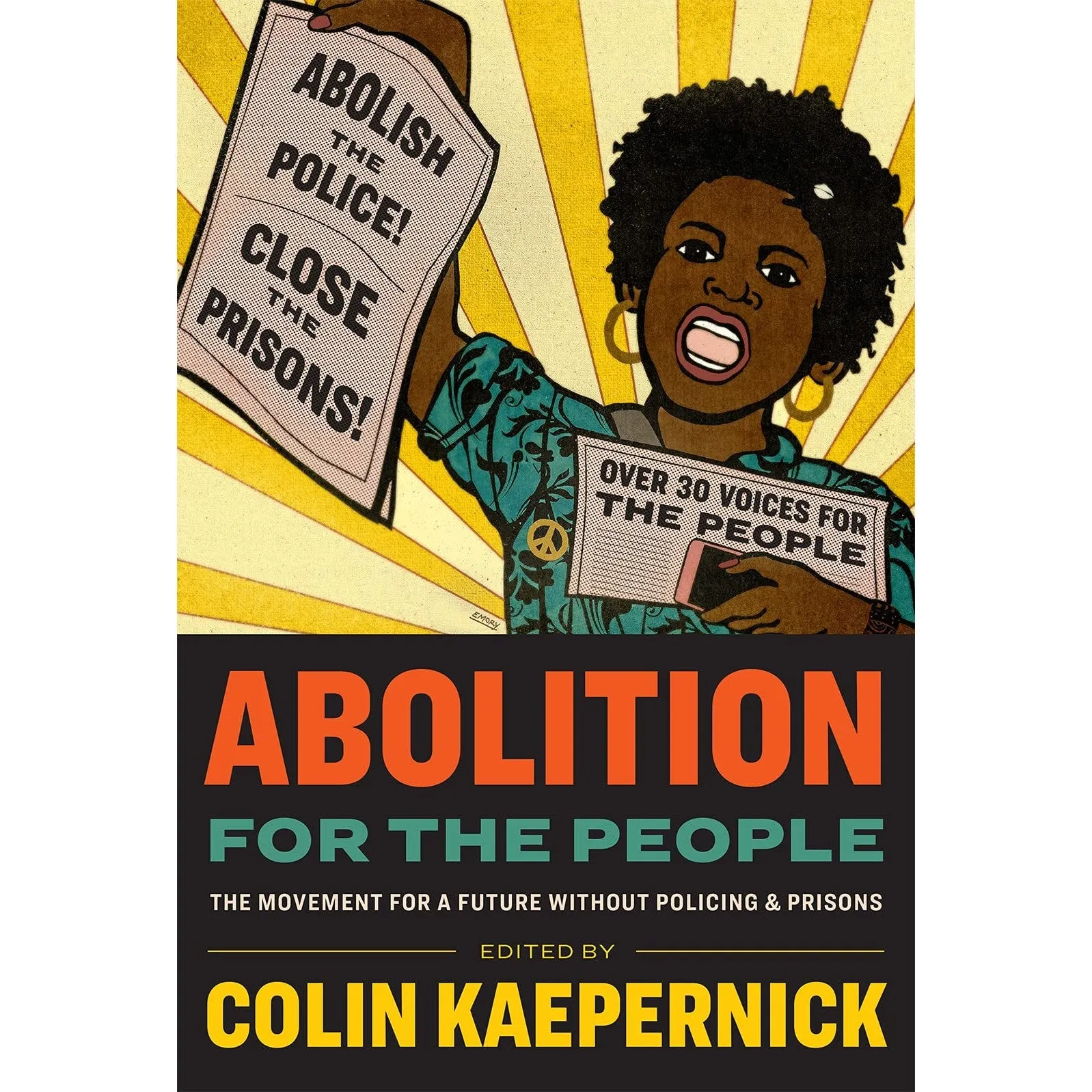 Abolition for the People: The Movement for a Future without Policing And Prisons