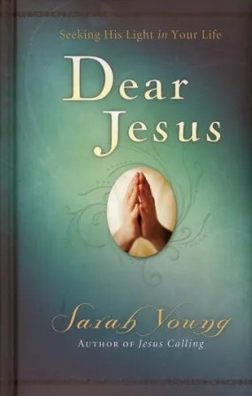 Dear Jesus: Seeking His Light in Your Life