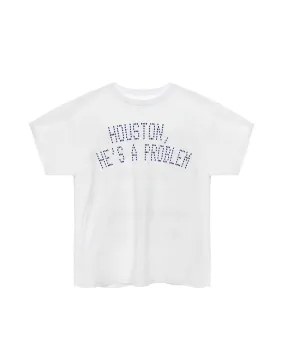 Houston, He's A Problem Boyfriend Tee